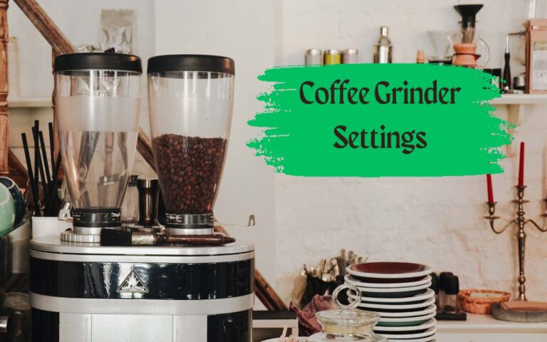 Coffee Grinder Settings: What Setting Should a Coffee Grinder Be On?